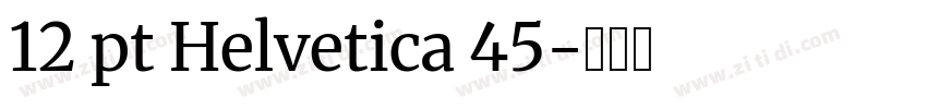 12 pt Helvetica 45字体转换